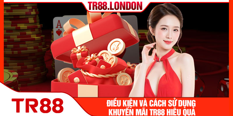 Điều kiện và cách sử dụng khuyến mãi TR88 hiệu quả